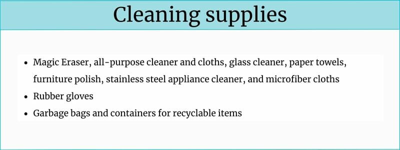 Checklist titled “Cleaning supplies” with three bullet points listing items to prepare. The list includes: Magic Eraser, all-purpose cleaner and cloths, glass cleaner, paper towels, furniture polish, stainless steel appliance cleaner, microfiber cloths, rubber gloves, and garbage bags with containers for recyclables.